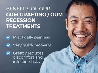 Man smiling next to text.
Text reads: Benefits of our Gum Grafting / Gum Recession Treatments. Practically painless. Very quick recovery. Greatly reduces discomfort and infection risk.