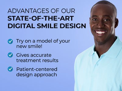 Man smiling next to text. Text reads: Advantages of our State-of-the-Art Digital Smile Design: Try on a model of your new smile. Gives accurate treatment results. Patient-centered design approach.